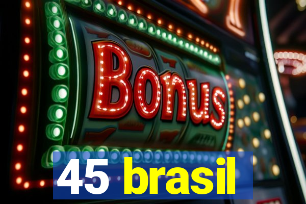 45 brasil